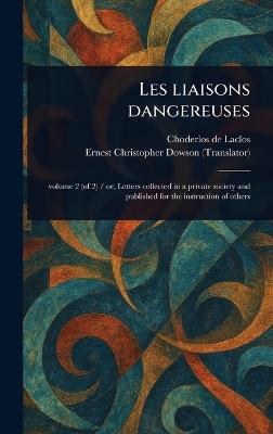 Les Liaisons Dangereuses - Choderlos De Laclos,Ernest Christopher Dowson - cover
