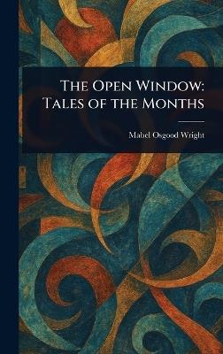The Open Window: Tales of the Months - Mabel Osgood Wright - cover