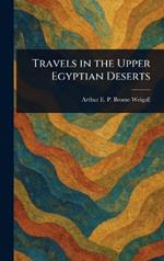Travels in the Upper Egyptian Deserts