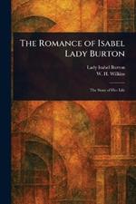 The Romance of Isabel Lady Burton