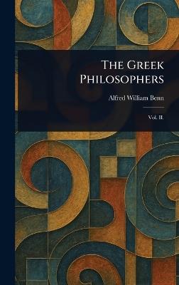 The Greek Philosophers - Alfred William Benn - cover