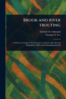Brook and River Trouting - Harfield H Edmonds,Norman N Lee - cover