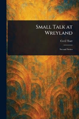 Small Talk at Wreyland - Cecil Torr - cover