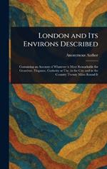 London and Its Environs Described