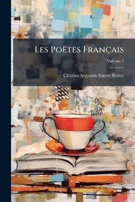 Les Poëtes Français - Charles Augustin Sainte-Beuve - cover