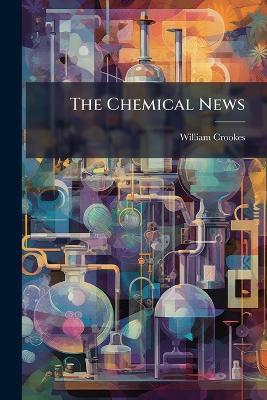 The Chemical News - William Crookes - cover