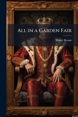 All in a Garden Fair - Walter Besant - cover
