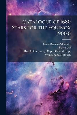 Catalogue of 1680 Stars for the Equinox 1900Â-0 - Great Britain Admiralty,David Gill - cover