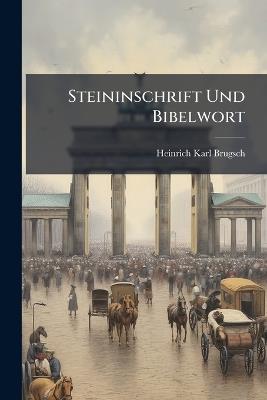 Steininschrift Und Bibelwort - Heinrich Karl Brugsch - cover