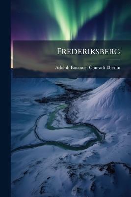 Frederiksberg - Adolph Emanuel Conradt- Eberlin - cover