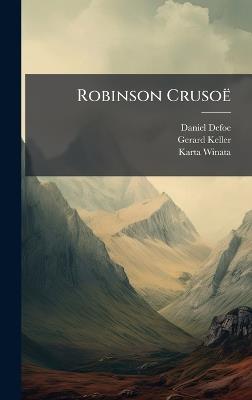 Robinson Crusoë - Daniel Defoe,Gerard Keller,Karta Winata - cover