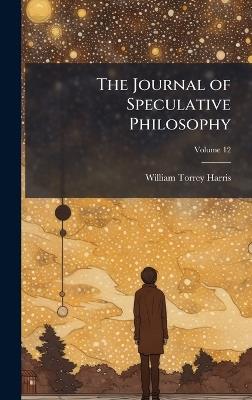 The Journal of Speculative Philosophy - William Torrey Harris - cover