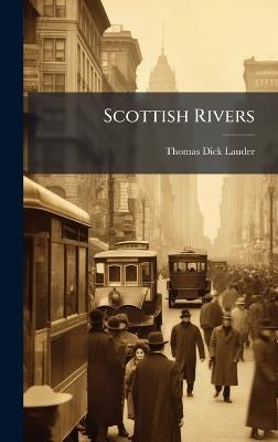 Scottish Rivers - Thomas Dick Lauder - cover