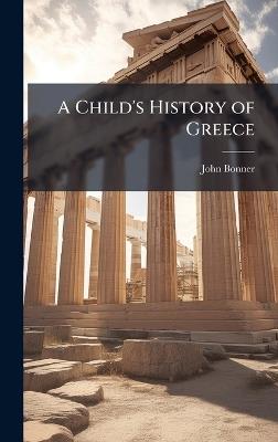 A Child's History of Greece - John Bonner - cover