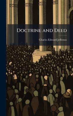 Doctrine and Deed - Charles Edward Jefferson - cover