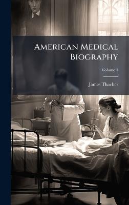 American Medical Biography - James Thacher - cover