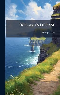 Ireland's Disease - Philippe Daryl - cover