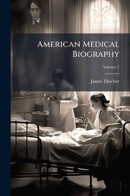 American Medical Biography - James Thacher - cover
