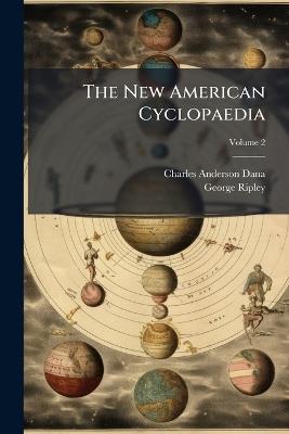 The New American Cyclopaedia - Charles Anderson Dana,George Ripley - cover