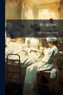 Nursing - Isabel Hampton Robb - cover