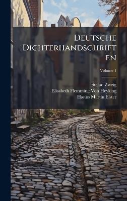 Deutsche Dichterhandschriften - Stefan Zweig,Elisabeth Flemming Von Heyking,Hanns Martin Elster - cover
