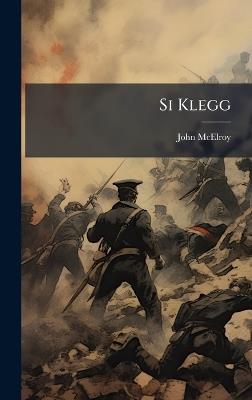 Si Klegg - John McElroy - cover