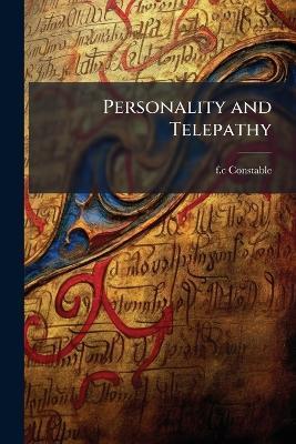Personality and Telepathy - F C Constable - cover