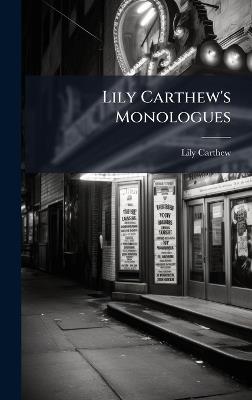 Lily Carthew's Monologues - Lily Carthew - cover