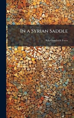 In a Syrian Saddle - Ada Goodrich-Freer - cover