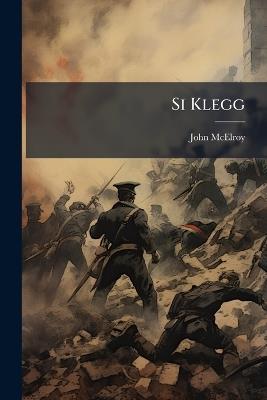 Si Klegg - John McElroy - cover