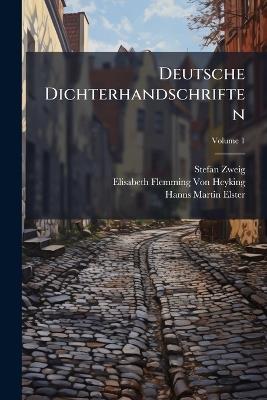 Deutsche Dichterhandschriften - Stefan Zweig,Elisabeth Flemming Von Heyking,Hanns Martin Elster - cover