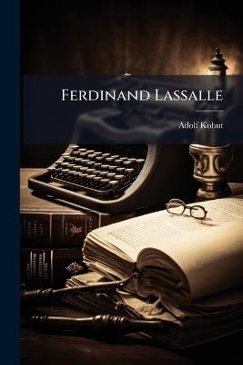Ferdinand Lassalle - Adolf Kohut - cover