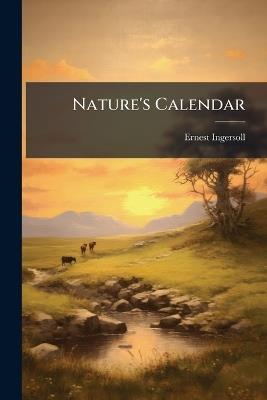 Nature's Calendar - Ernest Ingersoll - cover