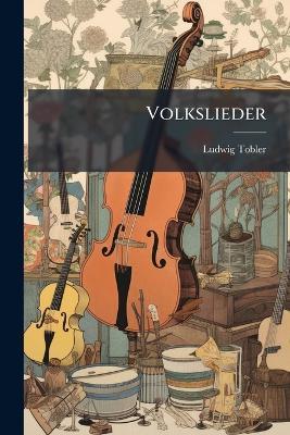 Volkslieder - Ludwig Tobler - cover