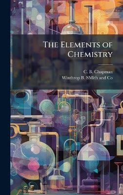 The Elements of Chemistry - C B Chapman - cover