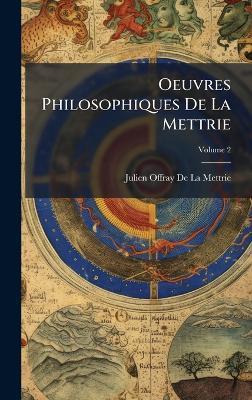 Oeuvres Philosophiques De La Mettrie - Julien Offray de la Mettrie - cover