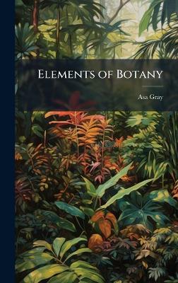 Elements of Botany - Asa Gray - cover