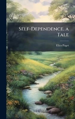 Self-Dependence. a Tale - Eliza Paget - cover