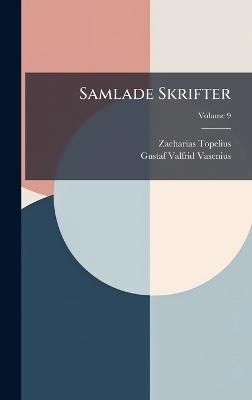 Samlade Skrifter - Zacharias Topelius,Gustaf Valfrid Vasenius - cover