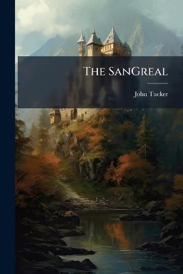 The SanGreal - John Tucker - cover