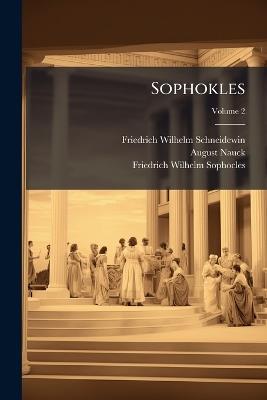 Sophokles - Friedrich Wilhelm Schneidewin,August Nauck,Friedrich Wilhelm Sophocles - cover