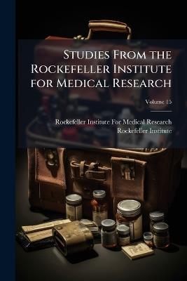 Studies From the Rockefeller Institute for Medical Research - cover