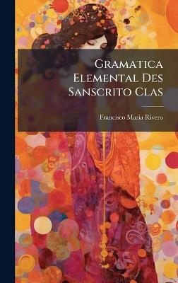 Gramatica Elemental Des Sanscrito Clas - Francisco Maria Rivero - cover