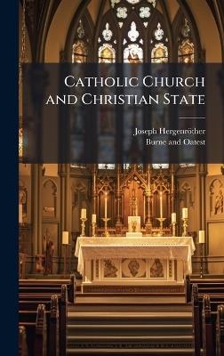 Catholic Church and Christian State - Joseph Hergenröther - cover