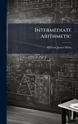 Intermediate Arithmetic - William James Milne - cover
