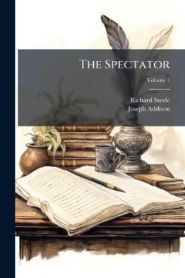 The Spectator - Richard Steele,Joseph Addison - cover