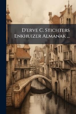 D'erve C. Stichters Enkhuizer Almanak ... - cover