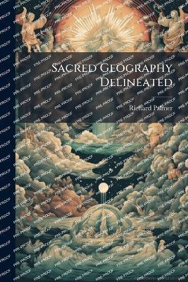 Sacred Geography Delineated - Richard Palmer - cover