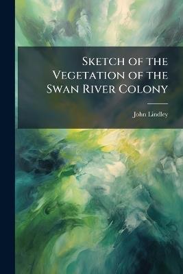 Sketch of the Vegetation of the Swan River Colony - John Lindley - cover