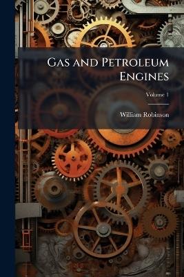 Gas and Petroleum Engines - William Robinson - cover